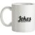 Jokes – I always punch up the F***line mug.
