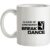 In Case Of Emergency Break Dance mug.