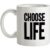Choose Life mug.