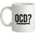 OCD? mug.