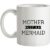Mother Of A Mermaid mug.