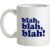 Blah Blah Blah! mug.