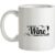 Big thank you to Wine for making you all tolerable mug.