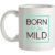Born To Be Mild mug.