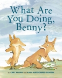 What Are You Doing, Benny? by Cary Fagan and Kady Macdonald Denton