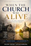 When the Church Was Alive (Newly Written Book)