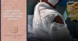 Refinery Burn Injury Liability: Who’s Responsible?