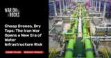 The Iran War Opens a New Era of Water Infrastructure Risk
